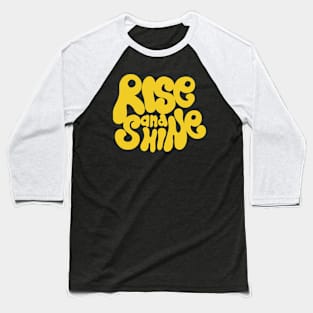 Rise and Shine Baseball T-Shirt